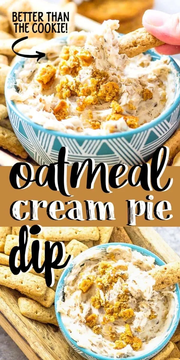 Pinterest collage image with text "oatmeal cream pie dip" and "better than the cookie"