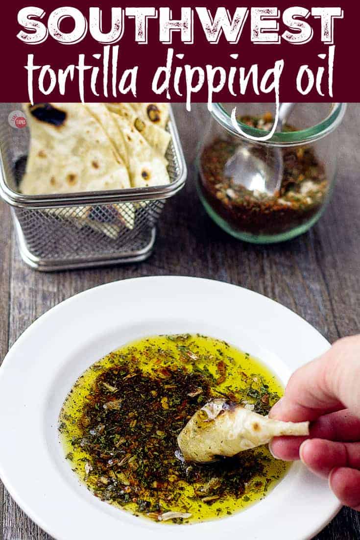 This quick and simple Southwest Dipping Oil with tortilla | Take Two Tapas | #Southwest #DippingOil #BreadDippingOil #EasyBreadDippingOil #SouthwestSpices