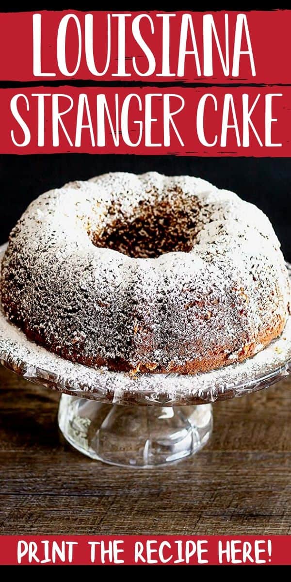 Louisiana Stranger Cake World's Best Bundt Cake