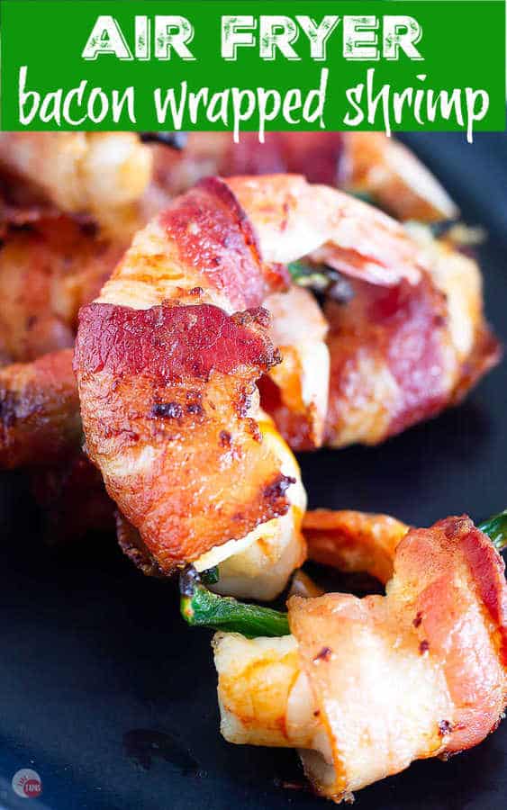Easy Bacon Wrapped Shrimp {Air Fryer Recipe} Take Two Tapas