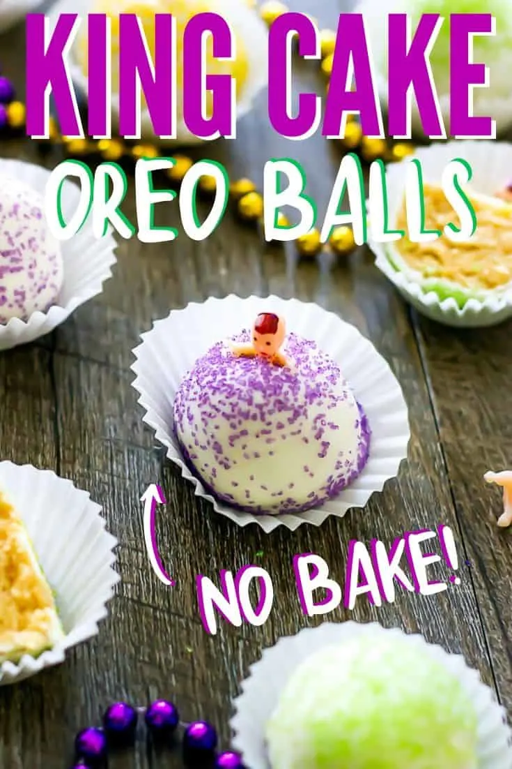 close up of mardi gras dessert truffle with mini baby sticking out and text "king cake oreo balls" and "no bake!"