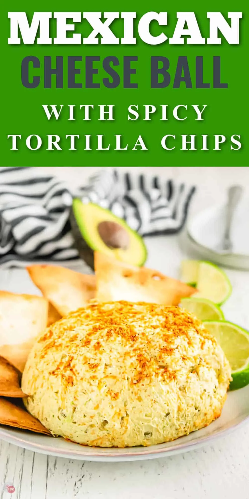 cheese ball with text "mexican cheese ball with spicy tortilla chips"