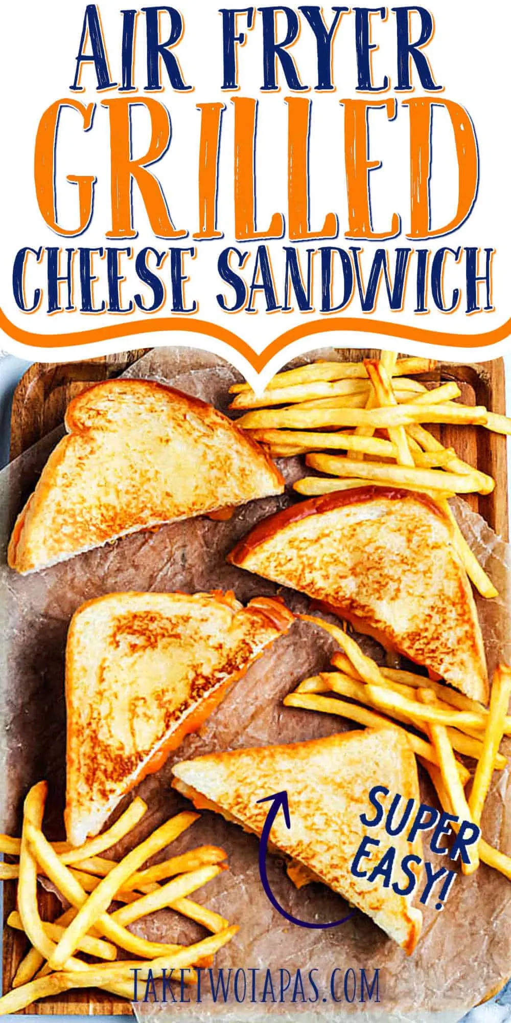 sandwiches and fries with text "air fryer grilled cheese sandwich"